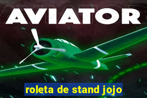 roleta de stand jojo